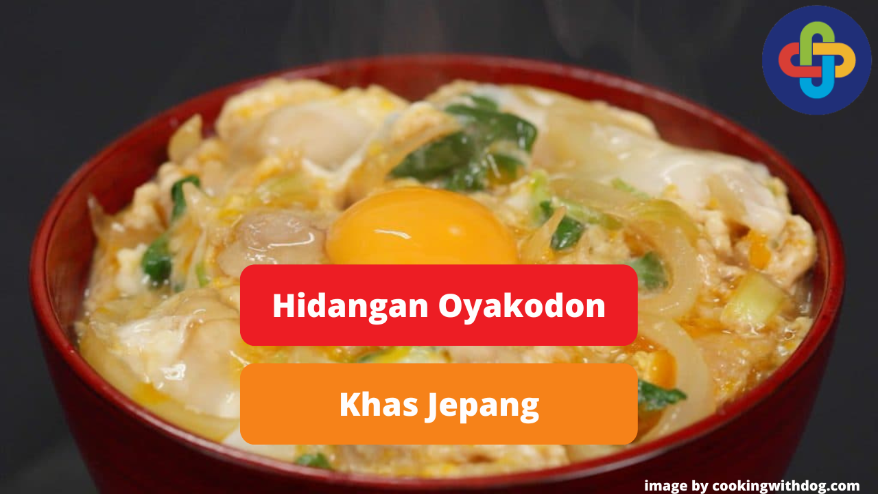 Berikut Oyakodon, Hidangan Daging Ayam dan Telur Khas Jepang